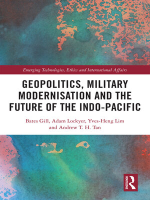 cover image of Geopolitics, Military Modernisation and the Future of the Indo-Pacific